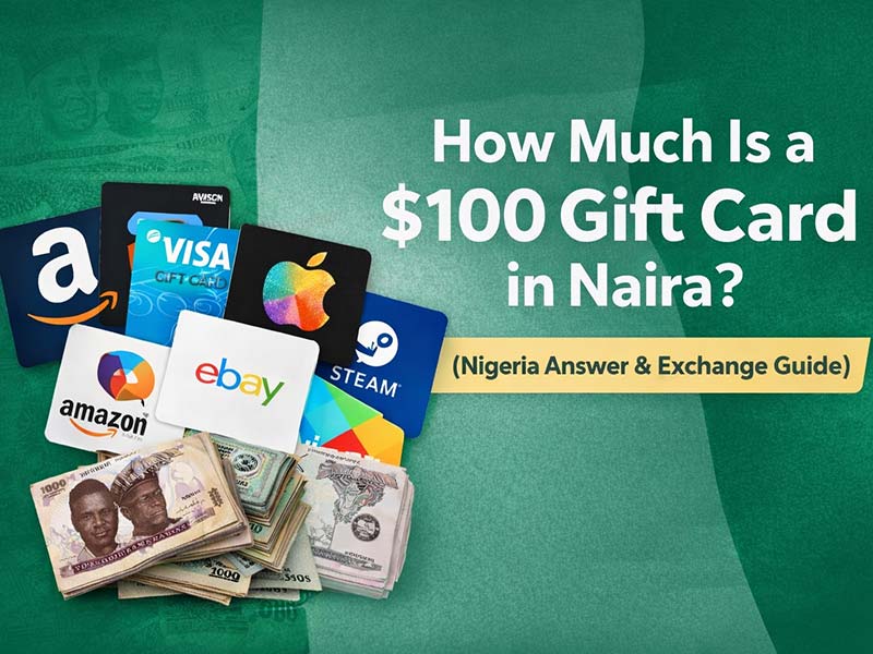 How Much is a $100 Gift Card in Naira?