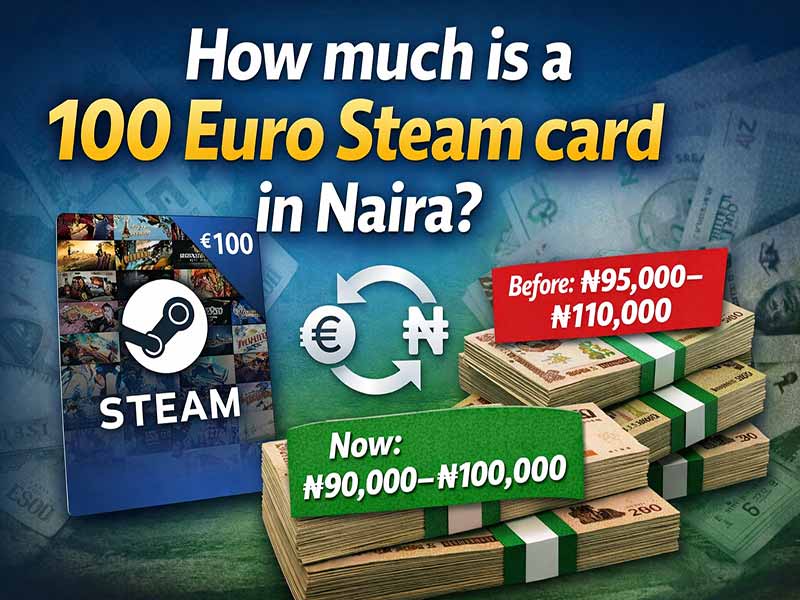 How Much is 100 Euro Steam Card in Naira?