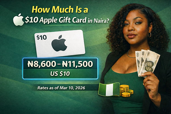 How Much is $10 Apple Gift Card in Naira?