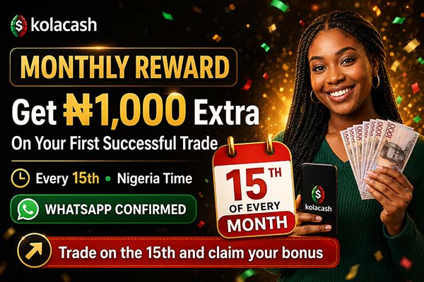Get ₦1,000 on Your First Trade Every 15th