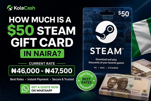 How Much is a $50 Steam Gift Card in Naira?