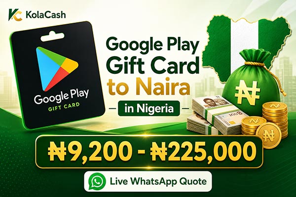 Google Play Gift Card to Naira in Nigeria (2026 Rates)