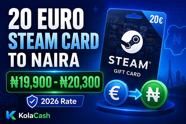 How Much Is a 20 Euro Steam Card in Naira? 2026 Rate