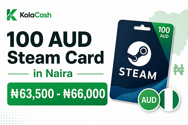 How Much Is a 100 AUD Steam Card in Naira? 2026 Rate